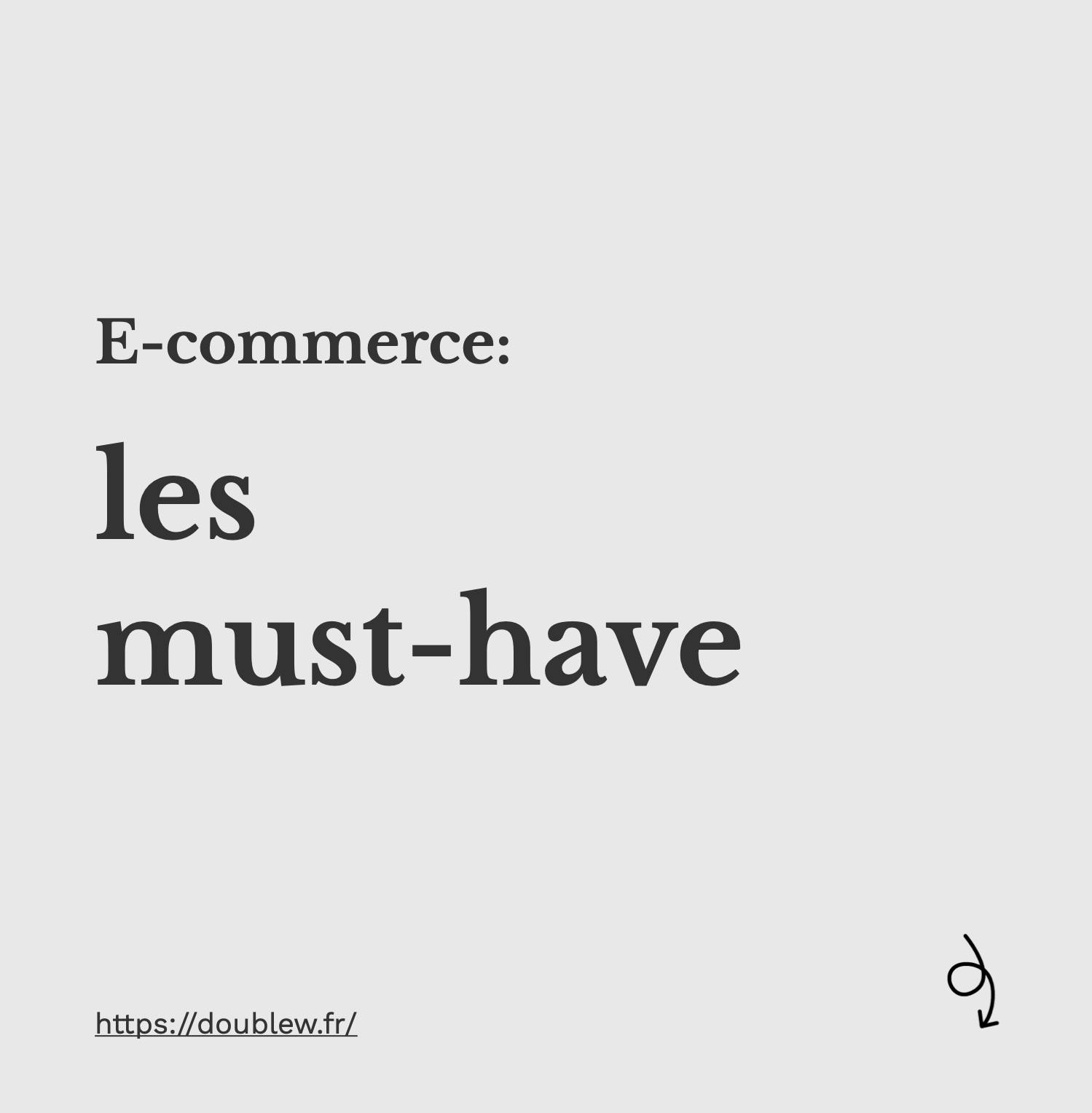 E-commerce, les must-have